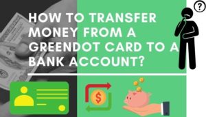 How to transfer money from a Greendot card to a bank account?