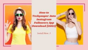 How to Techysuper Auto Instagram Followers App Download [2022]