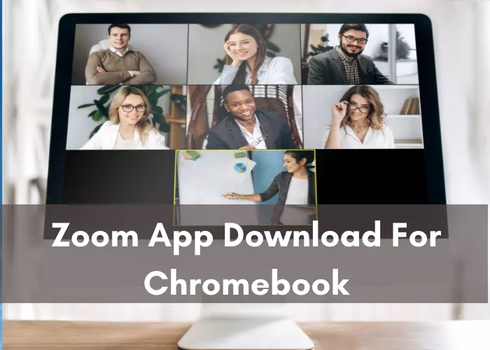 zoom app download for chromebook - use zoom chromebook virtual background