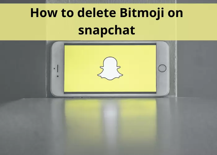 how to delete bitmoji on snapchat