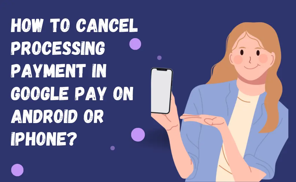 cancel-processing-payment-in-google-pay