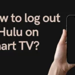 How to log out of Hulu on Smart TV?