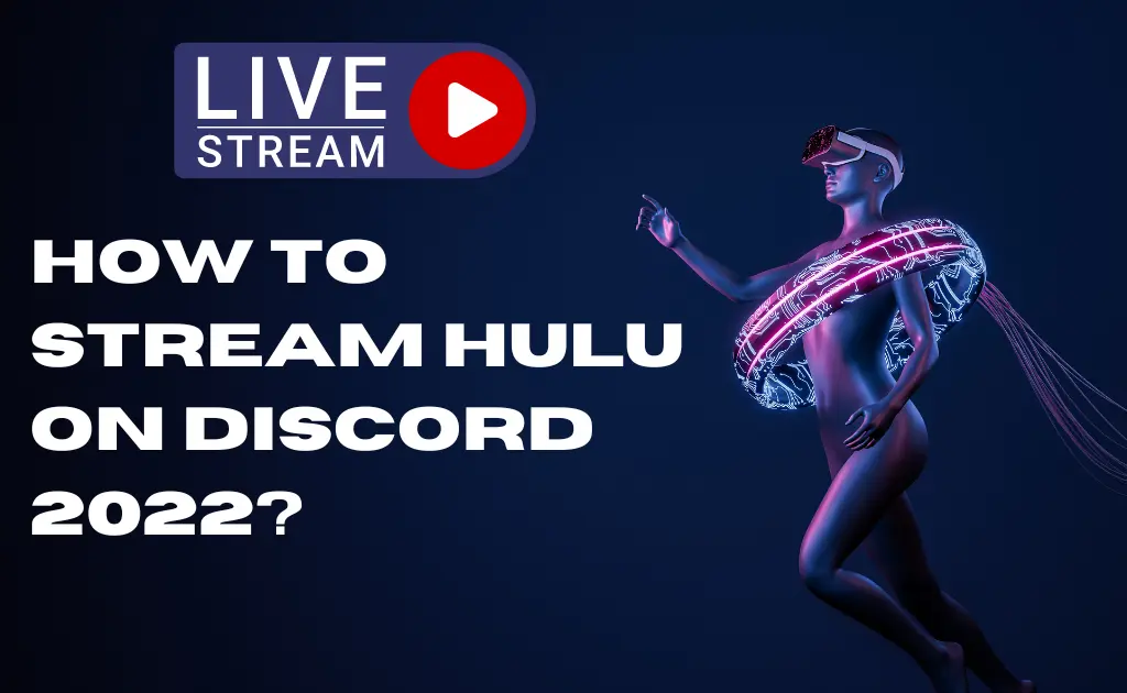How to stream Hulu on discord 2022?