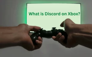 How To Use And Setup Discord Voice Chat On Xbox Console?